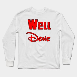 well done Long Sleeve T-Shirt